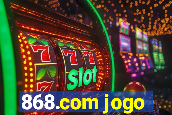 868.com jogo